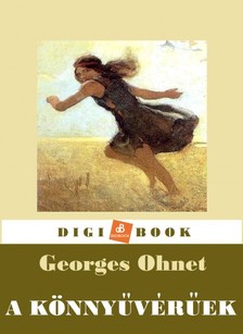 Georges Ohnet - A könnyűvérúek [eKönyv: epub, mobi]