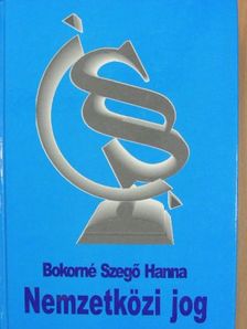 Bokorné Szegő Hanna - Nemzetközi jog [antikvár]
