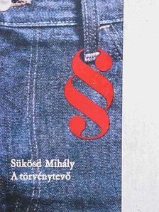Sükösd Mihály - A törvénytevő [antikvár]