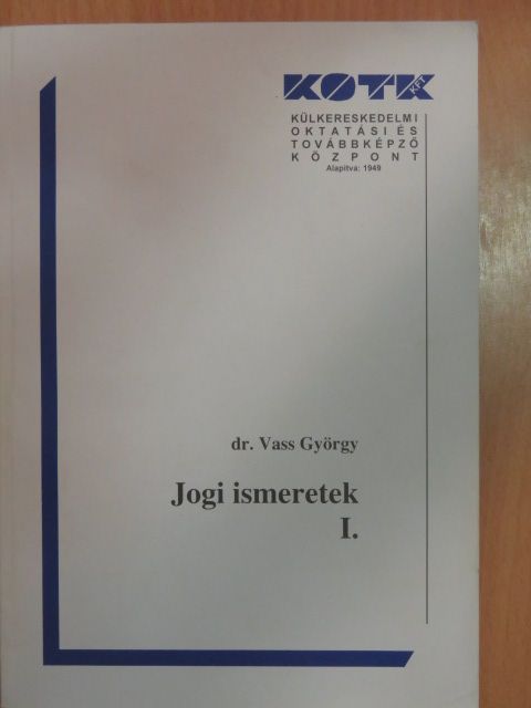 Dr. Vass György - Jogi ismeretek I. [antikvár]