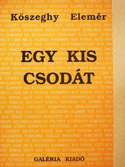 Kőszeghy Elemér - Egy kis csodát [antikvár]
