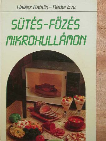 Halász Katalin - Sütés-főzés mikrohullámon [antikvár]
