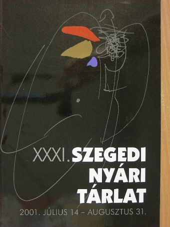 XXXI. Szegedi Nyári Tárlat [antikvár]