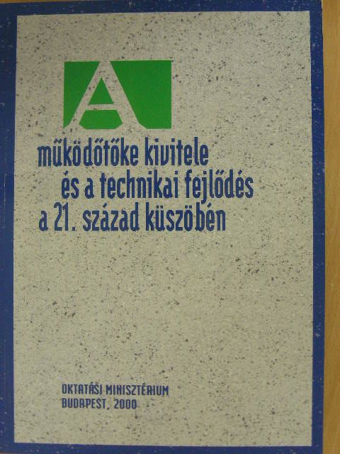 Éltető Andrea - A működőtőke kivitele és a technikai fejlődés a 21. század küszöbén [antikvár]