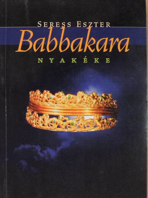 Seress Eszter - Babbakara nyakéke [antikvár]