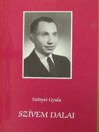 Szőnyei Gyula - Szívem dalai [antikvár]