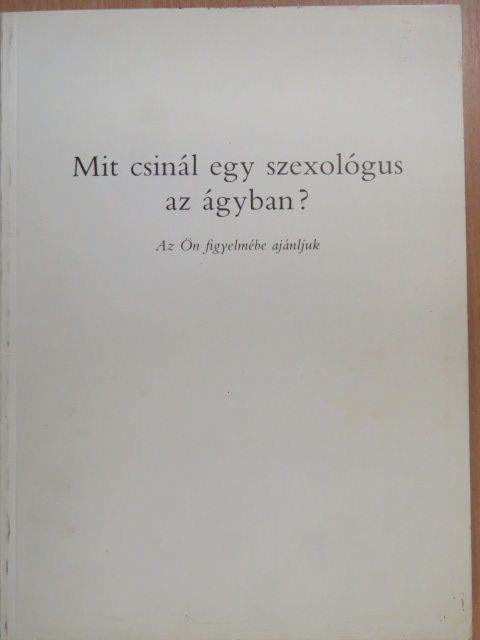 Mit csinál egy szexológus az ágyban? [antikvár]