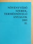 Oláh Zsuzsa - Növényvédő szerek, termésnövelő anyagok 2005. II. [antikvár]