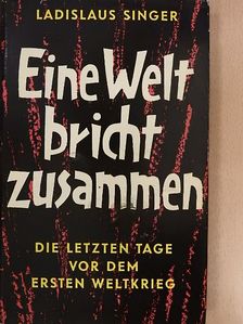 Ladislaus Singer - Eine Welt bricht zusammen [antikvár]