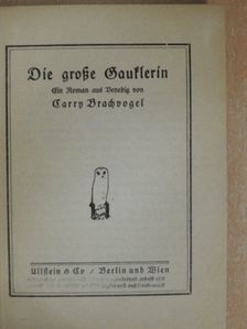 Carry Brachvogel - Die grosse Gauklerin (gótbetűs) [antikvár]