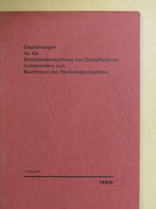 Empfehlungen für die Betriebsüberwachung von Dampfturbinen insbesondere zum Bestimmen des Revisionszeitpunktes [antikvár]