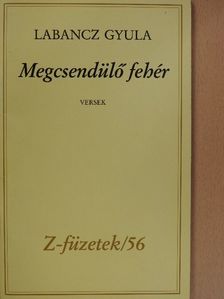 Labancz Gyula - Megcsendülő fehér (dedikált, számozott példány) [antikvár]