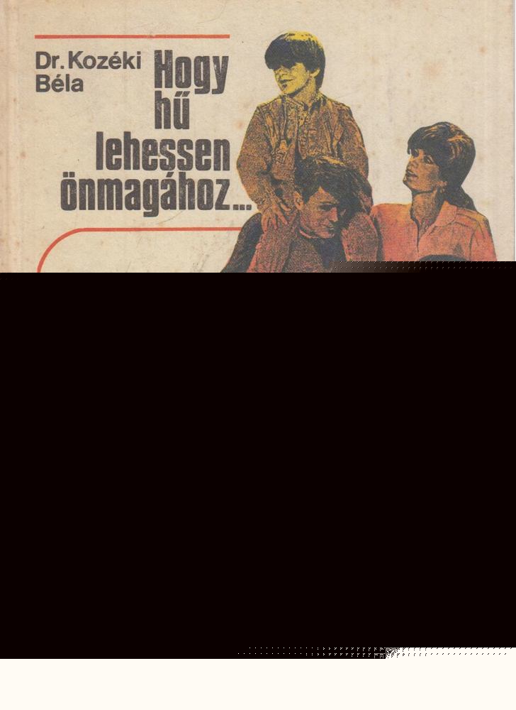 Kozéki Béla - Hogy hű lehessen önmagához... [antikvár]