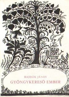HAJDÓK JÁNOS - Gyöngykereső ember [antikvár]