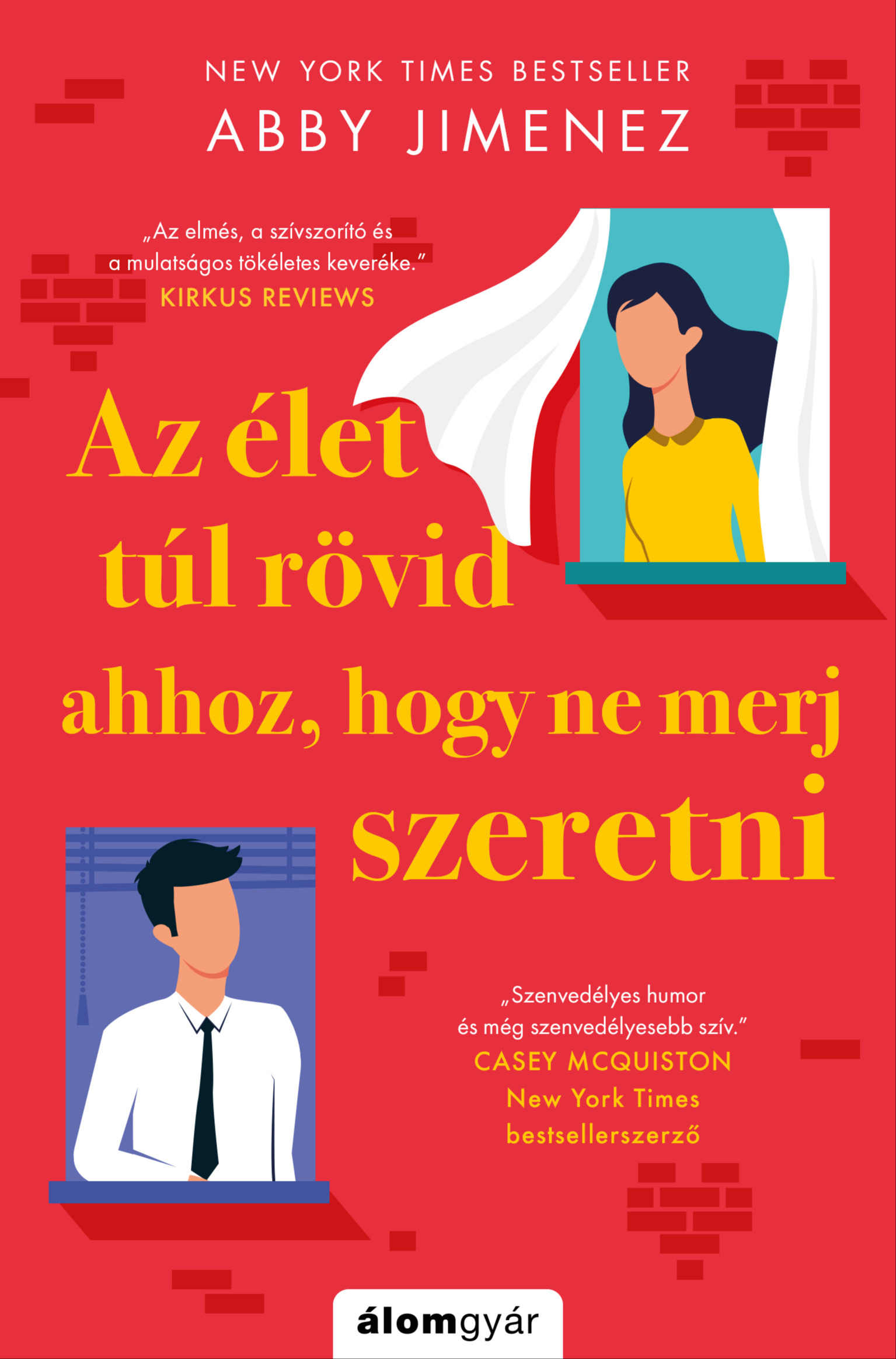 Abby Jimenez - Az élet túl rövid, hogy ne merj szeretni [eKönyv: epub, mobi]