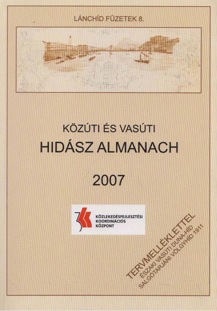 Hajós Bence (szerk.) - Közúti és vasúti hidász almanach 2007 [antikvár]