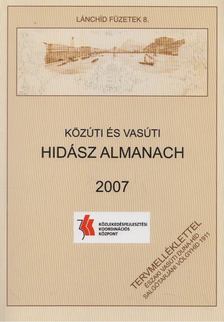 Hajós Bence (szerk.) - Közúti és vasúti hidász almanach 2007 [antikvár]