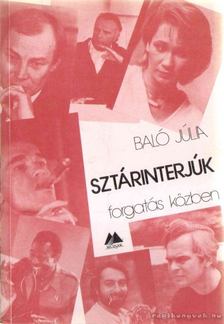 Baló Júlia - Sztárinterjúk forgatás közben [antikvár]