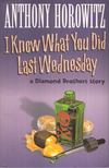 Anthony Horowitz - I Know What You Did Last Wednesday [antikvár]