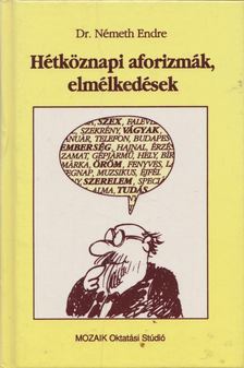 DR. NÉMETH ENDRE - Hétköznapi aforizmák, elmélkedések [antikvár]