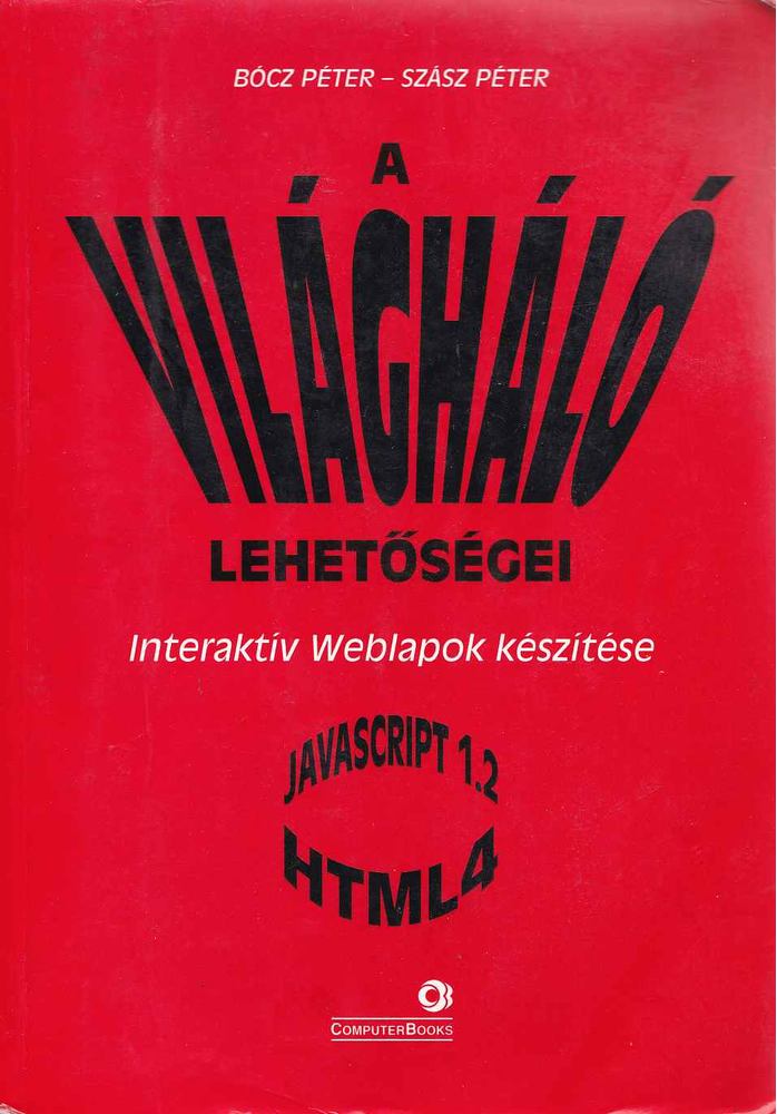 Bócz Péter, Szász Péter - A világháló lehetőségei [antikvár]
