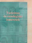 Dr. Behringer Zsuzsanna - Turizmus és vendéglátó ismeretek [antikvár]