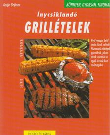 Grüner, Antje - Ínycsiklandó grillételek [antikvár]