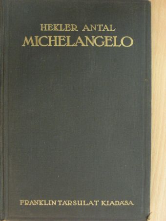 Hekler Antal - Michelangelo [antikvár]