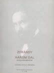 ZORÁNDY ZOLTÁN - HÁROM DAL JUHÁSZ GYULA VERSEIRE,ÉNEK-ZONGORA