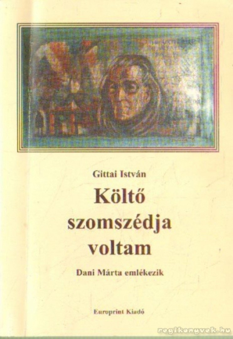 Gittai István - Költő szomszédja voltam [antikvár]