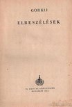 GORKIJ - Elbeszélések [antikvár]