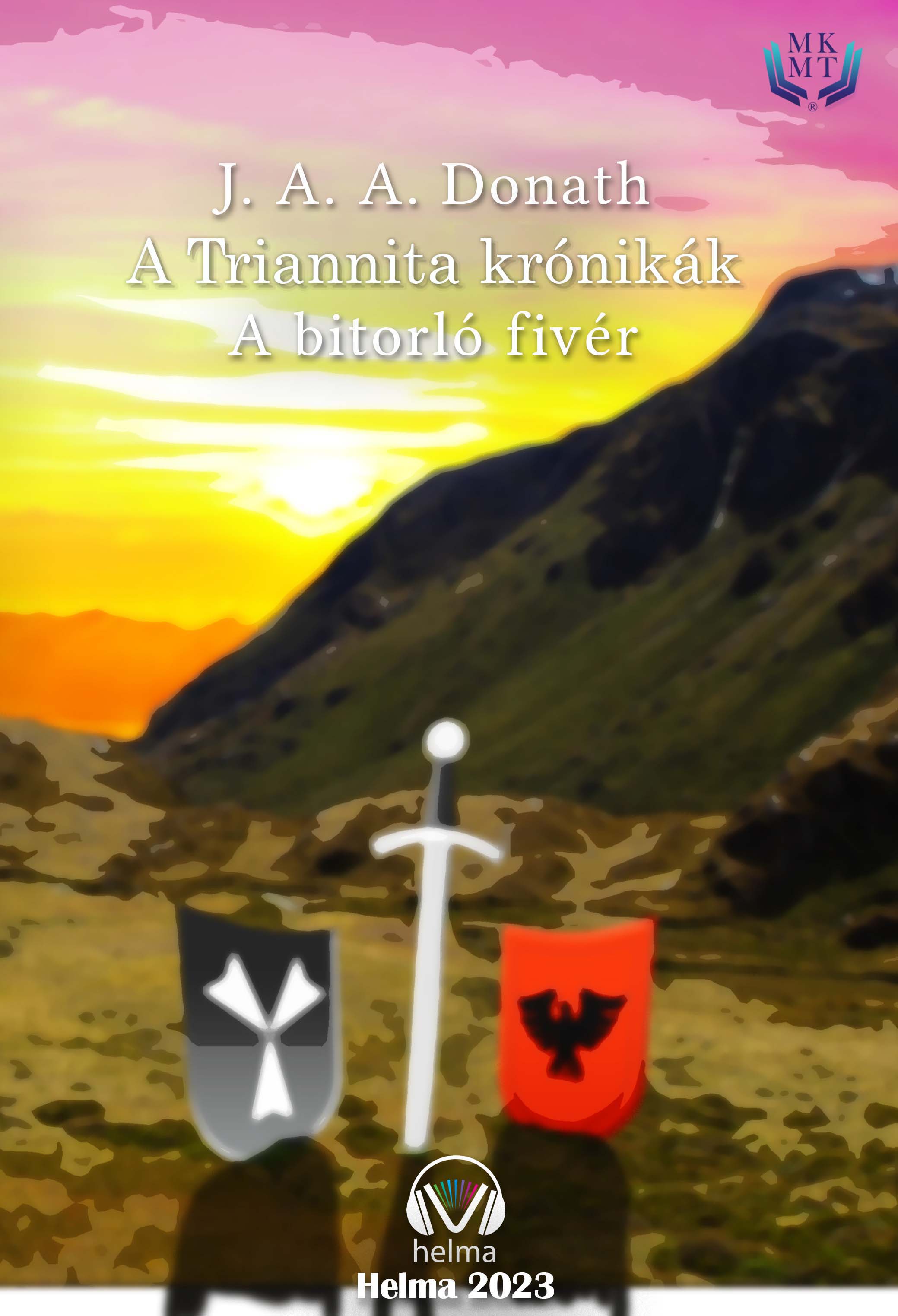 A. A. Donath J. - A Triannita krónikák - A bitorló fivér [eKönyv: epub, mobi]