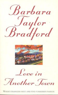 Barbara Taylor BRADFORD - Love in Another Town [antikvár]