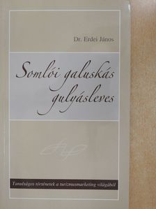 Dr. Erdei János - Somlói galuskás gulyásleves (dedikált példány) [antikvár]