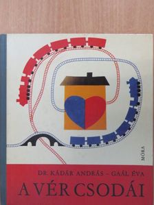Dr. Kádár András - A vér csodái [antikvár]
