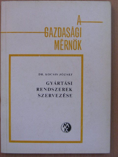 Dr. Kocsis József - Gyártási rendszerek szervezése [antikvár]