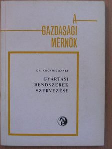 Dr. Kocsis József - Gyártási rendszerek szervezése [antikvár]