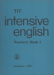 Inkei Péter, Kádárné Fülöp Judit, Lengyel Anna, Nádasdy Ádám, Nemes Anna - TIT Intensive English Teacher's Book I. [antikvár]