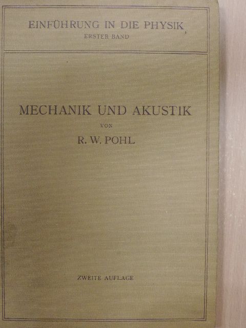 R. W. Pohl - Einführung in die Mechanik und Akustik [antikvár]
