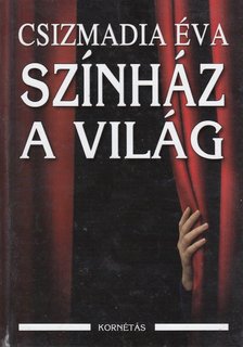 CSIZMADIA ÉVA - Színház a világ [antikvár]