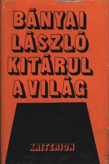 Bányai László - Kitárul a világ [antikvár]