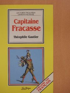 Théophile Gautier - Capitaine Fracasse [antikvár]