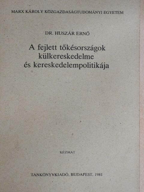 Dr. Huszár Ernő - A fejlett tőkésországok külkereskedelme és kereskedelempolitikája [antikvár]