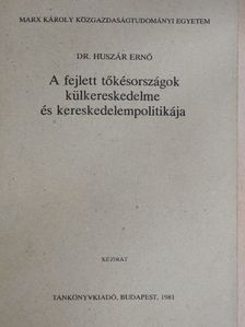 Dr. Huszár Ernő - A fejlett tőkésországok külkereskedelme és kereskedelempolitikája [antikvár]