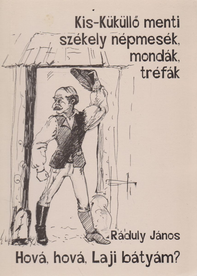 Ráduly János - Hová, ​hová, Laji bátyám? [antikvár]