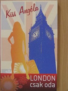 Kiss Angéla - London csak oda [antikvár]