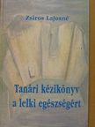 Zsíros Lajosné - Tanári kézikönyv a lelki egészségért [antikvár]