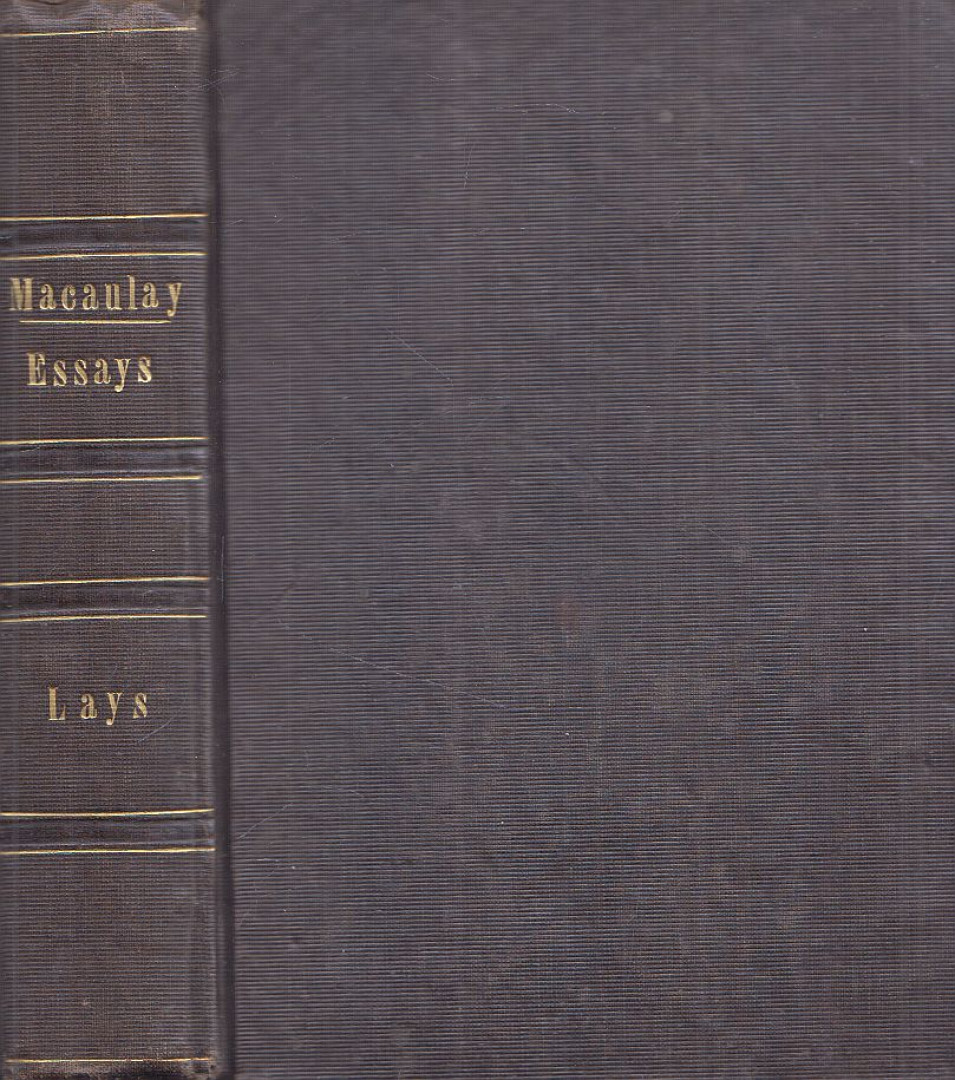 THOMAS BABINGTON MACAULAY - Biographical Essays / Lays of Ancient Rome: with "Ivry" and "The Armada" (egybekötve) [antikvár]