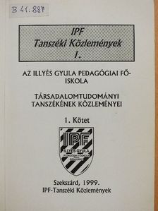 Andrássy György - Az Illyés Gyula Pedagógiai Főiskola Társadalomtudományi Tanszékének közleményei 1. [antikvár]