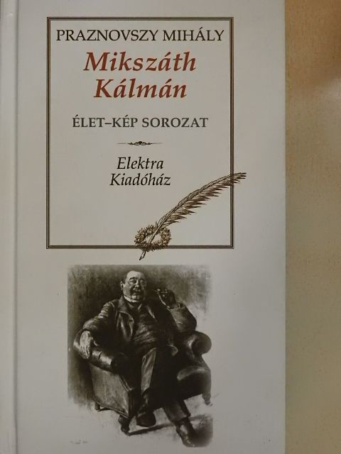 Praznovszky Mihály - Mikszáth Kálmán [antikvár]